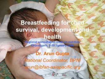Breastfeeding for child  survival, development and  health  Regional consultation meet on nutrition
