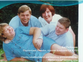Kay Parkinson  Director and Founder, Alstrm Syndrome UK,&amp; EU  Charity establishment and