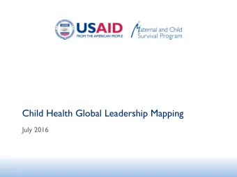 Child Health Global Leadership Mapping  July 2016  Study Aims:  Better understand the evolution