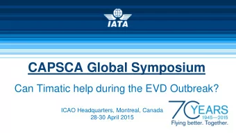 ICAO Headquarters, Montreal, Canada  28-30 April 2015  Agenda  Who is IATA?  What is Timatic?