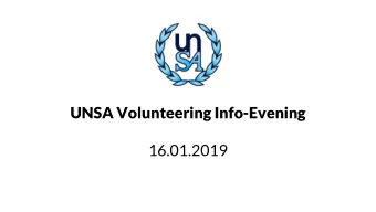 UNSA Volunteering Info-Evening  16.01.2019  Who are we ?  Development Committee of UNSA