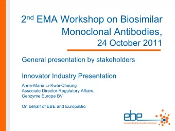 Monoclonal Antibodies ,  24 October 2011  General presentation by stakeholders  Innovator Industry