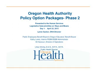 Oregon Health Authority  Policy Option Packages- Phase 2  Presented to the Human Services