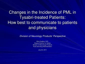 Changes in the Incidence of PML in  Changes in the Incidence of PML in  Tysabri-  -treated
