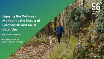 Enjoying the Outdoors:  Monitoring the impact of  Coronavirus and social  distancing  Presentation