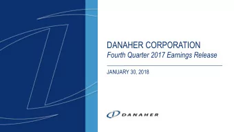 DANAHER CORPORATION  Fourth Quarter 2017 Earnings Release  JANUARY 30, 2018  Forward Looking