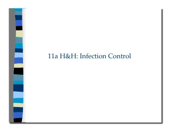 11a H&amp;H: Infection Control 11a H&amp;H: Infection Control  Class Outline  5 minutes