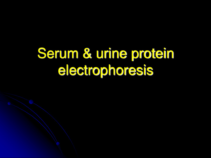 serum amp urine protein electrophoresis take a test