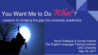 You Want Me to Do Wh  What at ?  Lessons for bridging the gap into university academics  Sarah