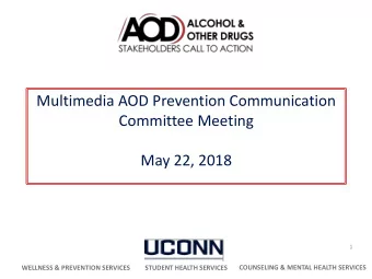 Multimedia AOD Prevention Communication  Committee Meeting  May 22, 2018  1  WELLNESS &amp;