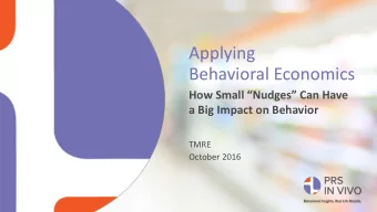 Applying  Behavioral Economics  How Small Nudges Can Have  a Big Impact on Behavior  TMRE
