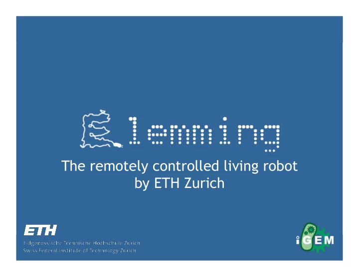 the remotely controlled living robot by eth zurich