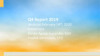 Q4 Report 2019 Webcast February 14 th , 2020  Presenters:  Rene Aguiar-Lucander, CEO  Fredrik