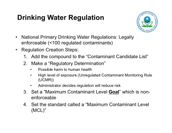 Drinking Water Regulation    National Primary Drinking Water Regulations: Legally  enforceable