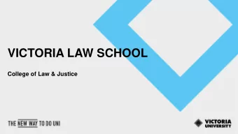 VICTORIA LAW SCHOOL  College of Law &amp; Justice  Academic and Management Team  Dean: Professor