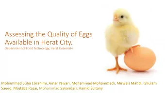 Assessing the Quality of Eggs  Available in Herat City.  Department of Food Technology, Herat