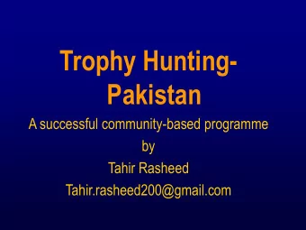 Trophy Hunting-  Pakistan  A successful community-based programme  by  Tahir Rasheed