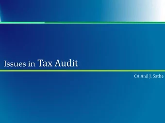 Issues in Tax Audit  CA Anil J. Sathe  1  1 Introduction/Introspection  Do you accept Tax Audit