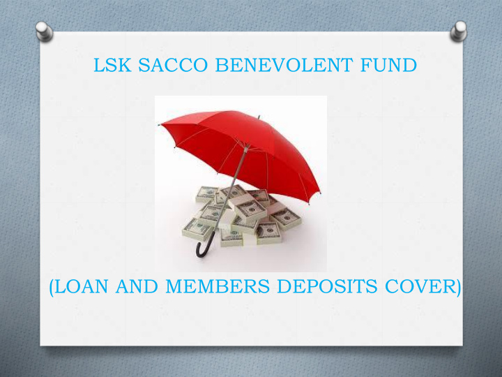 lsk sacco benevolent fund loan and members deposits cover