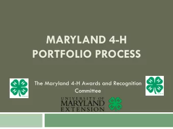 MARYLAND 4-H  PORTFOLIO PROCESS  The Maryland 4-H Awards and Recognition  Committee  Major