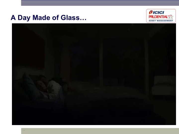 a day made of glass