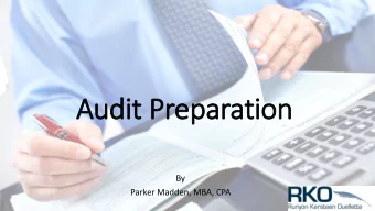 Aud  udit P  Prepar  paration  By  Parker Madden, MBA, CPA  Table of Contents  Compliance