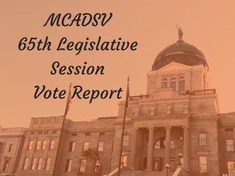 MCADSV  65th Legislative  Session  Vote Report  This report has been compiled by the Montana