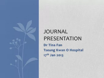JOURNAL  PRESENTATION  Dr Tina Fan  Tseung Kwan O Hospital 17 th Jan 2013  THE COMBINATION OF
