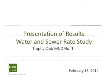 Presentation of Results Presentation of Results Water and Sewer Rate Study Trophy Club MUD No. 1