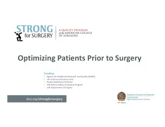 Optimizing Patients Prior to Surgery  Funding:   Agency for Healthcare Research and Quality