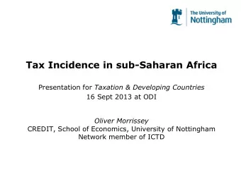 Tax Incidence in sub-Saharan Africa Presentation for Taxation &amp; Developing Countries  16 Sept