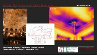 Historic Restoration  A Holistic Approach  November 2019  Presenters:  Anthony Kartsonas &amp;