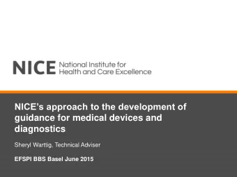 NICEs approach to the development of  guidance for medical devices and  diagnostics  Sheryl