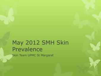 May 2012 SMH Skin  Prevalence  Skin Team UPMC St Margaret  Skin Prevalence Results  UNIT  UNIT