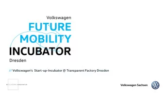 // Volkswagens  Start -up-Incubator @ Transparent Factory Dresden  Changes in the Automotive