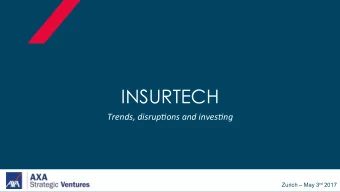 INSURTECH  Trends, disrup,ons and inves,ng Zurich  May 3 rd 2017  2 of the #InsurtechTop9