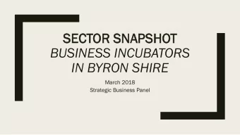 SECT  ECTOR  OR SNA  NAPS  PSHOT  BUSINESS INCUBATORS  IN BYRON SHIRE  March 2018  Strategic