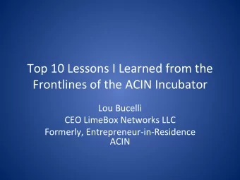Top  10  Lessons  I  Learned  from  the    Frontlines  of  the  ACIN
