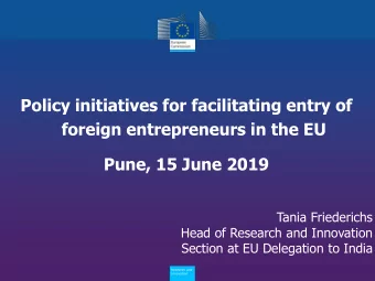 Policy initiatives for facilitating entry of  foreign entrepreneurs in the EU  Pune, 15 June 2019