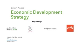 Economic Development  Strategy  Prepared by:  Presented by Adam Hughes  CEO  adam@bettercity.us