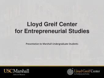 for Entrepreneurial Studies  Presentation to Marshall Undergraduate Students M ISSION  The Lloyd