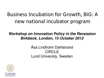 Business Incubation for Growth, BIG: A  new national incubator program  Workshop on Innovation