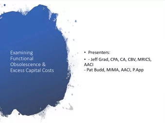 Examining  Presenters:  Functional  - Jeff Grad, CPA, CA, CBV, MRICS,  Obsolescence &amp;