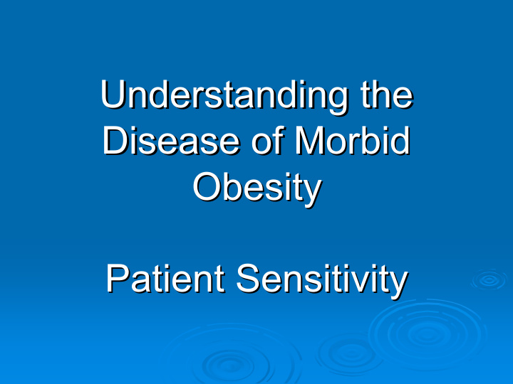 understanding the understanding the disease of morbid