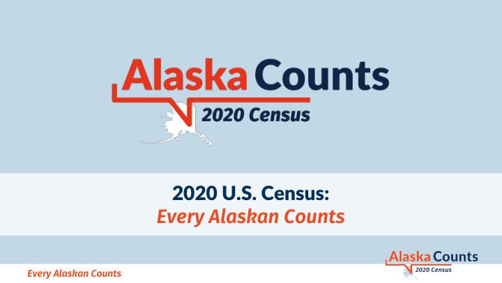 2020 u s census every alaskan counts