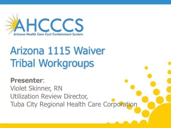 Tribal Workgroups Presenter :  Violet Skinner, RN  Utilization Review Director,  Tuba City Regional