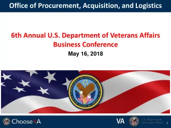 Office of Procurement, Acquisition, and Logistics  6th Annual U.S. Department of Veterans Affairs