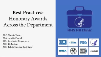 Best Practices:  Honorary Awards  Across the Department  CDC: Claudia Turner  FDA: Lanetta Pantiel
