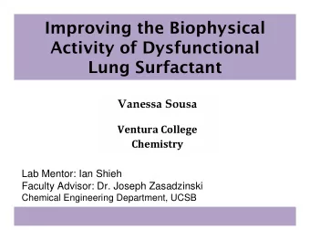 Improving the Biophysical  Activity of Dysfunctional  Lung Surfactant  Vanessa Sousa Ventura