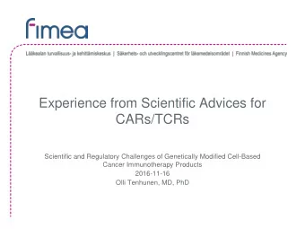 Experience from Scientific Advices for  CARs/TCRs  Scientific and Regulatory Challenges of